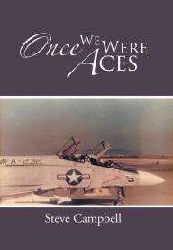 Title: Once We Were Aces, Author: Steve Campbell