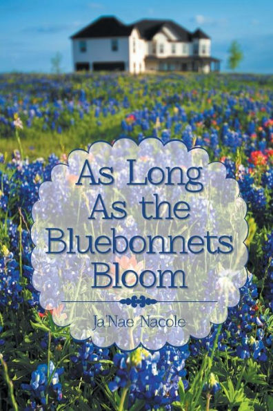 as Long the Bluebonnets Bloom
