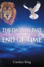 The Dateless Past to the End of Time