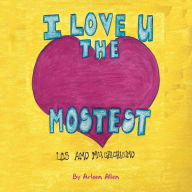 Title: I Love You The Mostest: Los amo muchísisimo!, Author: Arleen Allen