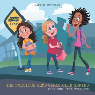 Title: The Precious Gems Girls Club Series: Book One: the Stranger, Author: Marion Reynolds