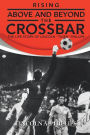 Rising Above and Beyond the Crossbar: The Life Story of Lincoln Tiger Phillips