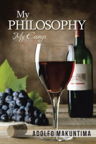 Title: MY PHILOSOPHY: My Essays, Author: Adolfo Makuntima