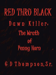 Title: Red thru Black: Dawn Killer, Author: GD Thompson