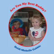 Title: Are You My Best Buddy?, Author: Heidi Michelle Gobble