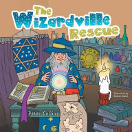 Title: The Wizardville Rescue, Author: Peter Collins