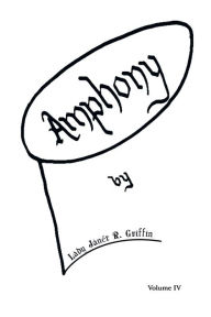 Title: Amphony: Volume IV, Author: Lady Janét R. Griffin