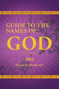 Title: Guide to the Names of God, Author: Dianne M. Haneke PhD