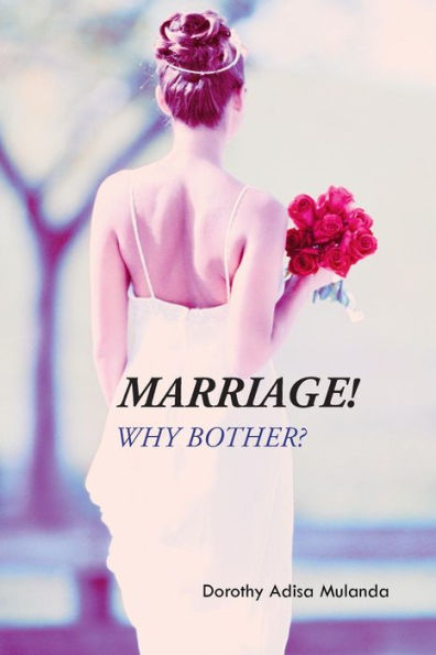 Marriage!: Why Bother?