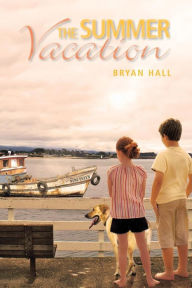 Title: The Summer Vacation, Author: Bryan Hall