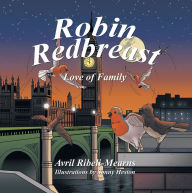 Title: Robin Redbreast: Love of Family, Author: Avril Ribeli-Mearns