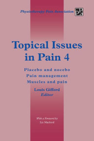 Title: Topical Issues in Pain 4: Placebo and nocebo Pain management Muscles and pain, Author: Louis Gifford