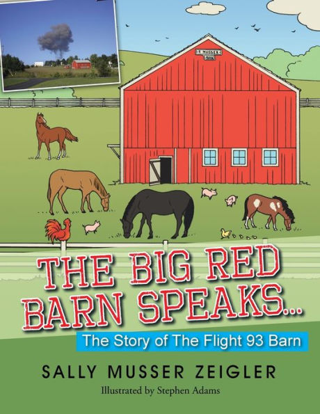 the Big Red Barn Speaks...: Story of Flight 93