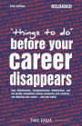 Things to Do...Before Your Career Disappears: How Globalisation, Computerisation, Robotisation, and the deadly competition among companies and countries, are affecting your career... and your world