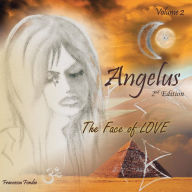 Title: Angelus Volume 2: The Face of Love 2nd Edition, Author: Francesca Fondse