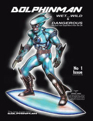 Title: Dolphinman: Wet...Wild & Dangerous, Author: Dennis Jones