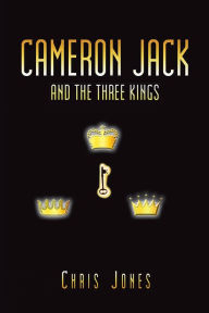 Title: Cameron Jack and the Three Kings, Author: Chris Jones