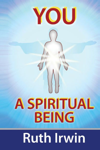 YOU A SPIRITUAL BEING