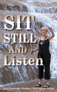 Title: Sit Still And Listen, Author: Lyn Partridge-Webber. Wellington Witch