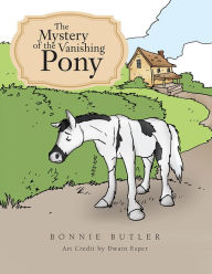 Title: The Mystery of the Vanishing Pony, Author: Bonnie Butler