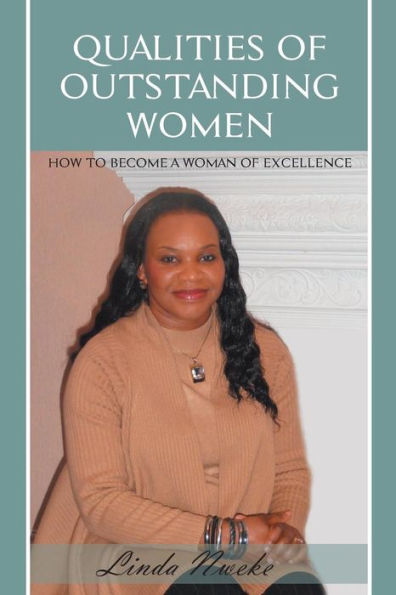Qualities of Outstanding Women: How to Become a Woman Excellence