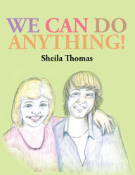 Title: WE CAN DO ANYTHING!, Author: Sheila Thomas