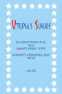 UTOPIA'S SUICIDE: AN AMERICANS' TOLERANCE OR ELSE, VERSUS EMIGRANTS HANDBOOK - OR NOT? AN INCOMPLETE AUTOBIOGRAPHICAL TRILOGY PART ONE