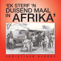 'EK STERF 'N DUISEND MAAL IN AFRIKA'