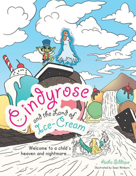 Cindyrose and the Land of Ice-Cream: Welcome to a child's heaven and nightmare...