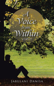 Title: A Voice from Within, Author: Jabulani Danisa