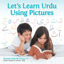 Let's Learn Urdu Using Pictures