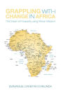 Grappling With Change in Africa: The Dream of Prosperity using African Wisdom
