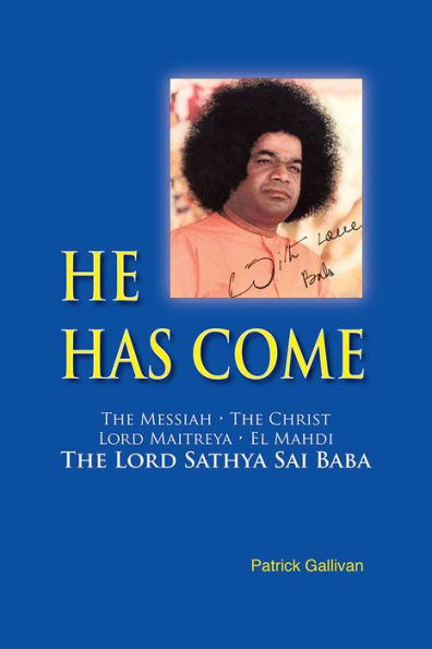 HE HAS COME