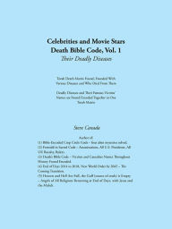 Title: Celebrities and Movie Stars Death Bible Code, Vol. 1 - Their Deadly Diseases, Author: Steve Canada