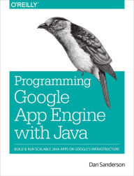 Title: Programming Google App Engine with Java: Build & Run Scalable Java Applications on Google's Infrastructure, Author: Dan Sanderson