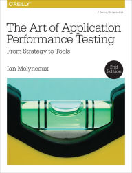 Title: The Art of Application Performance Testing: From Strategy to Tools, Author: Ian Molyneaux