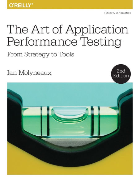 The Art of Applications Performance Testing, 2E