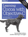 Learning Cocoa with Objective-C: Developing for the Mac and iOS App Stores