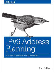 Title: IPv6 Address Planning: Designing an Address Plan for the Future, Author: Tom Coffeen