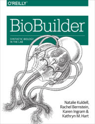 Title: BioBuilder: Synthetic Biology in the Lab / Edition 1, Author: Natalie Kuldell