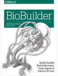 Title: BioBuilder: Synthetic Biology in the Lab, Author: Natalie