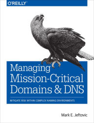 Books downloads pdf Managing Mission-Critical Domains and DNS by Mark Jeftovic (English Edition) 9781491907702 iBook DJVU