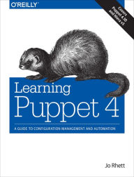 Title: Learning Puppet 4: A Guide to Configuration Management and Automation, Author: Jo Rhett