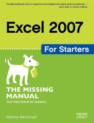 Title: Excel 2007 for Starters: The Missing Manual: The Missing Manual, Author: Matthew MacDonald