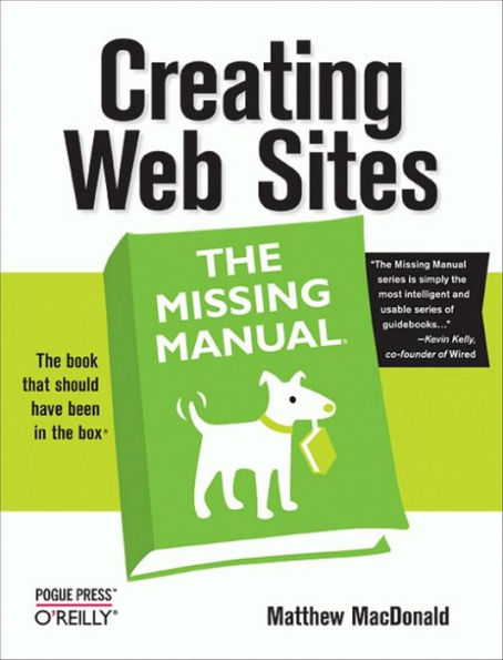 Creating Web Sites: The Missing Manual: The Missing Manual