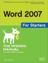 Title: Word 2007 for Starters: The Missing Manual: The Missing Manual, Author: Chris Grover