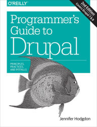 Title: Programmer's Guide to Drupal: Principles, Practices, and Pitfalls, Author: Jennifer Hodgdon