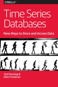 Title: Time Series Databases: New Ways to Store and Access Data, Author: Ted Dunning