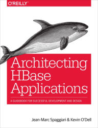 Title: Architecting HBase Applications: A Guidebook for Successful Development and Design, Author: Jean-Marc Spaggiari