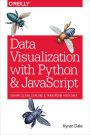 Data Visualization with Python and JavaScript: Scrape, Clean, Explore & Transform Your Data